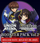 Union Arena: CODE GEASS - Lelouch of the Rebellion Vol. 2 Booster 8/29/2025