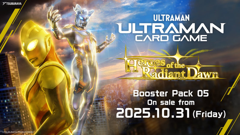 Ultraman TCG BP05: Heroes of the Radiant Dawn 10/31/2025
